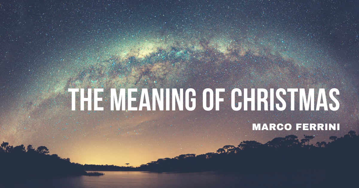 The Meaning of Christmas - Marco Ferrini